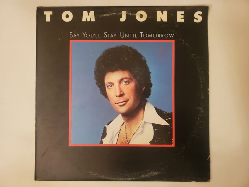 Tom Jones Say You'll Stay Until Tomorrow vinyl record
